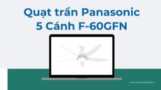 Top 6 Quạt Trần Tốt Nhất Hiện Nay